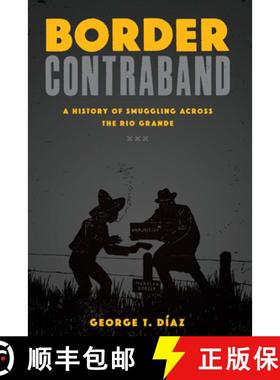 【3-4周达】Border Contraband: A History of Smuggling Across the Rio Grande [9780292761063]