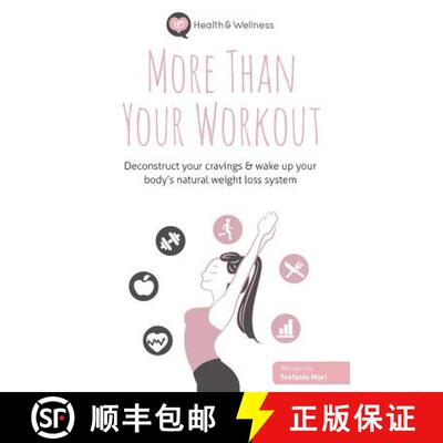 【3-4周达】More Than Your Workout: Deconstruct your cravings & wake up your body's natural weight los... [9781944134013]
