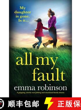 预订 All My Fault: A gripping, utterly tear-jerking and emotional family drama [9781837908752]