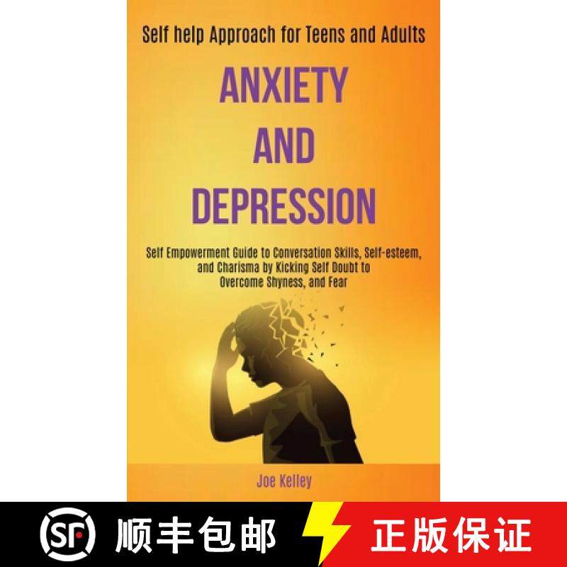 预订 Anxiety and Depression: Self Empowerment Guide to Conversation Skills, Self-esteem, and Charisma... [9781989920435]