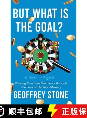 预订 But What is the Goal?: Viewing Quantum Mechanics through the Lens of Decision-Making [9781779625816]