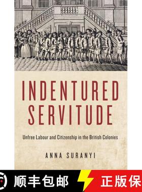 【3-4周达】Indentured Servitude: Unfree Labour and Citizenship in the British Colonies Volume 4 [9780228006688]