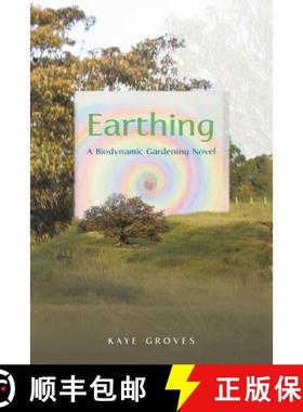 【2-3周达】Earthing: A Biodynamic Gardening Novel [9781504318457]