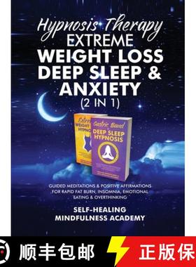 预订 Hypnosis Therapy- Extreme Weight Loss, Deep Sleep & Anxiety (2 in 1): Guided Meditations & Posit... [9781801348935]
