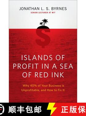 预订 Islands of Profit in a Sea of Red Ink: Why 40 Percent of Your Business Is Unprofitable and How t... [9781591843498]