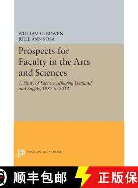 【3-4周达】Prospects for Faculty in the Arts and Sciences – A Study of Factors Affecting Demand and ... [9780691604312]