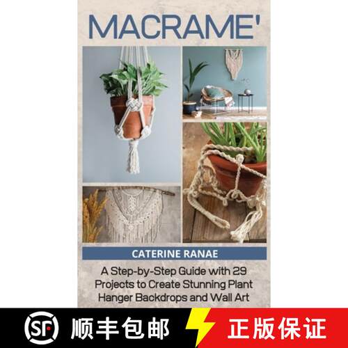 【3-4周达】精装 Macramé: A step-by-step guide with 29 projects to create stunning plant hanger backd... [9781914393372]