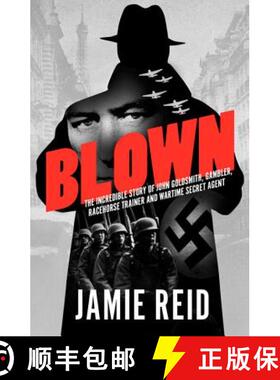 【3-4周达】Blown: The Incredible Story of John Goldsmith: Racehorse Trainer, Gambler and Wartime Secr... [9781910498453]