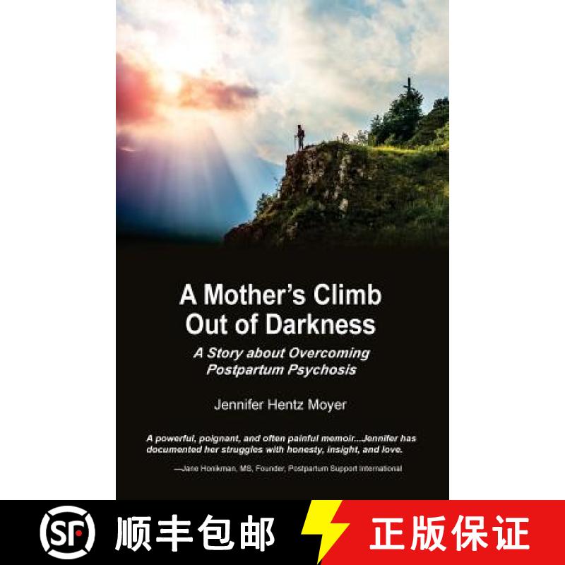 【3-4周达】A Mother's Climb Out Of Darkness: A Story about Overcoming Postpartum Psychosis [9781939807144]