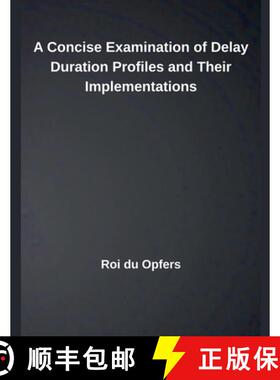 【3-4周达】A Concise Examination of Delay Duration Profiles and Their Implementations [9798231595136]