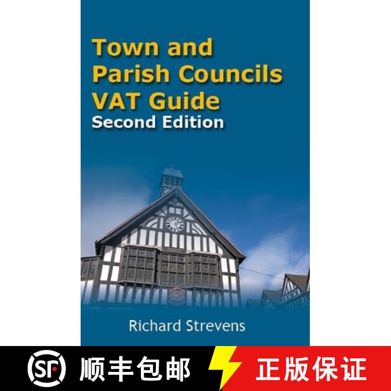 【3-4周达】Town and Parish Councils VAT Guide: A guide for town and parish councils [9781913507671]