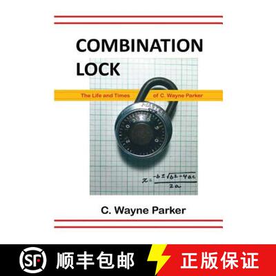 【3-4周达】Combination Lock: The Life and Times of C. Wayne Parker [9781365765537]