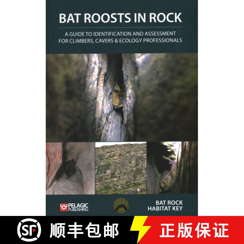【2-3周达】Bat Roosts in Rock : A Guide to Identification and Assessment for Climbers, Cavers & Ecolo... [9781784272616]