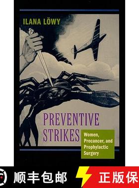 预订 Preventive Strikes: Women, Precancer, and Prophylactic Surgery [9780801893643]