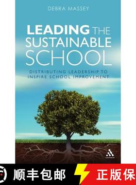 预订 Leading the Sustainable School: Distributing Leadership to Inspire School Improvement [9781441109156]