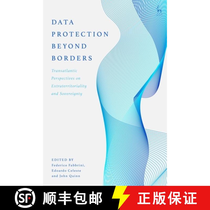 【3-4周达】Data Protection Beyond Borders: Transatlantic Perspectives on Extraterritoriality and Sove... [9781509940660]
