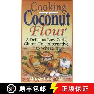 【3-4周达】Cooking with Coconut Flour: A Delicious Low-Carb, Gluten-Free Alternative to Wheat - 2nd E... [9780941599887]