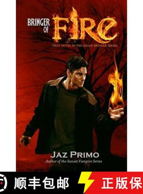 预订 Bringer of Fire: (The Logan Bringer Series, Book 1) [9780982861394]
