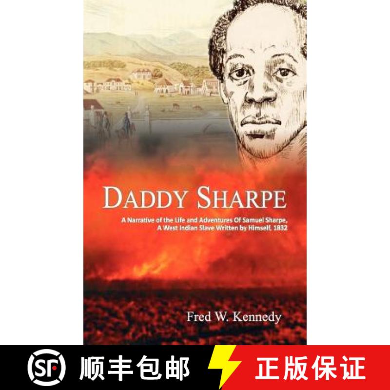 【2-3周达】Daddy Sharpe: A Narrative of the Life and Adventures of Samuel Sharpe, a West Indian Slave... [9789766373436]