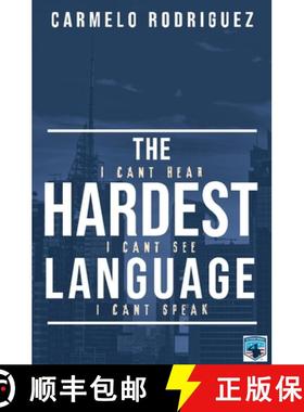 预订 The Hardest Language: I Cant Hear. I Cant See. I Cant Speak [9781649531131]