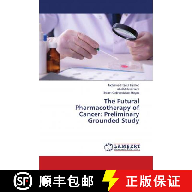 预订 The Futural Pharmacotherapy of Cancer: Preliminary Grounded Study [9783659462870]