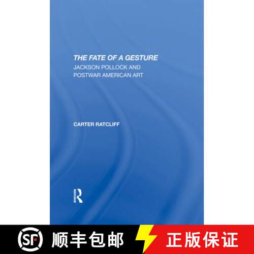 【3-4周达】精装 The Fate of a Gesture: Jackson Pollock and Postwar American Art [9780367292102]