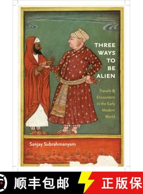 【3-4周达】Three Ways to Be Alien: Travails & Encounters in the Early Modern World [9781584659921]