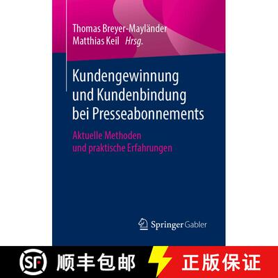 【3-4周达】Kundengewinnung und Kundenbindung bei Presseabonnements : Aktuelle Methoden und praktische... [9783658260491]