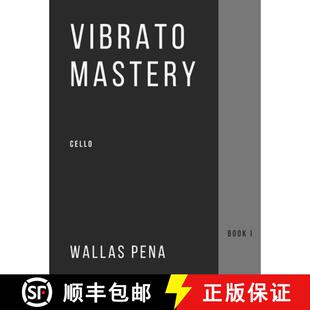 【3-4周达】Vibrato Mastery for Cello: (Violoncelle, Violonchelo) - Book I [9786500222920]