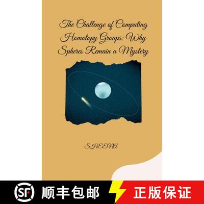 【3-4周达】The Challenge of Computing Homotopy Groups: Why Spheres Remain a Mystery [9783384276988]