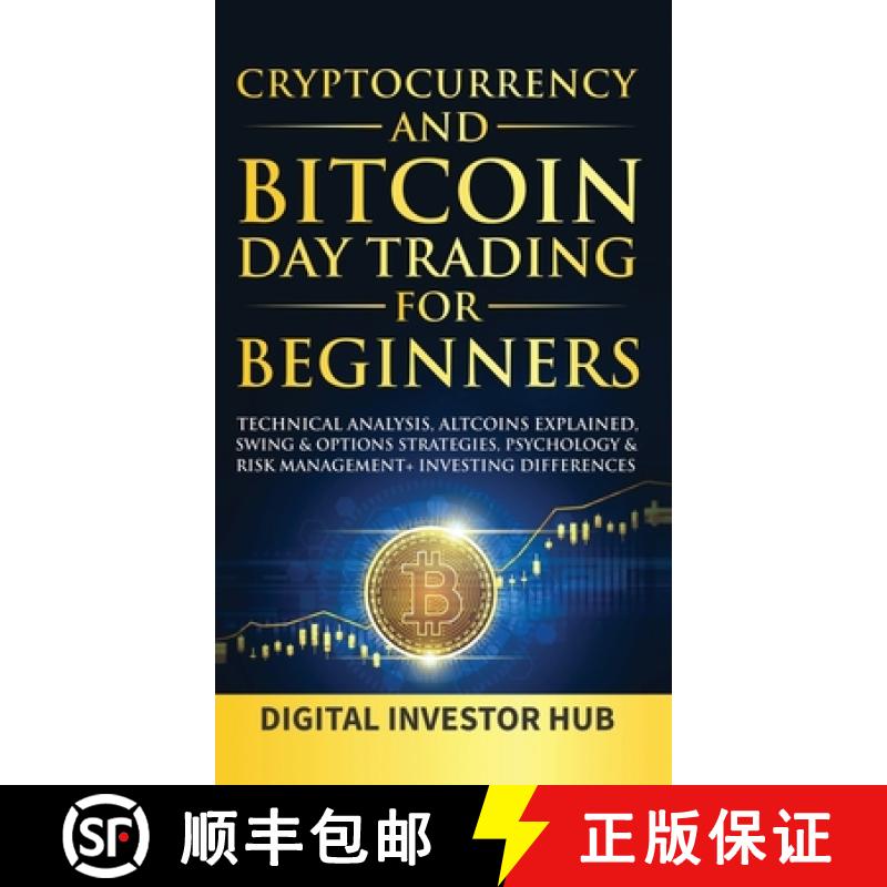 【3-4周达】Cryptocurrency & Bitcoin Day Trading For Beginners: Technical Analysis, Altcoins Explained... [9781989777992]