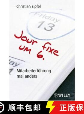 【3-4周达】Jour fixe um 6 - Mitarbeiterfuhrung mal anders: Mitarbeiterf?hrung mal anders [9783527503575]