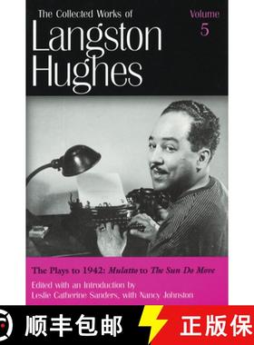 预订 Collected Works of Langston Hughes v. 5; Plays to 1942 - Mulatto to The Sun Do Move: - The Colle... [9780826213693]