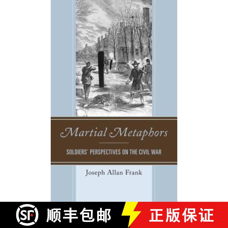 【3-4周达】Martial Metaphors : Soldiers' Perspectives on the Civil War [9780761867906]