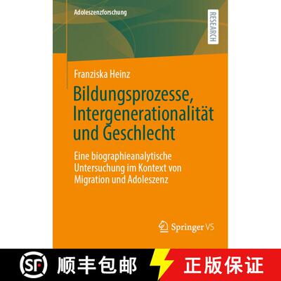 【3-4周达】Bildungsprozesse, Intergenerationalität und Geschlecht : Eine biographieanalytische Unter... [9783658481551]