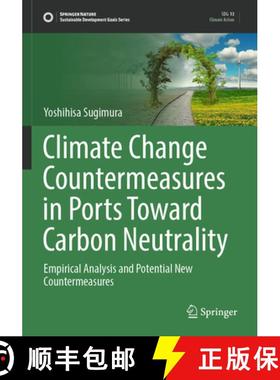 【3-4周达】Climate Change Countermeasures in Ports Toward Carbon Neutrality: Empirical Analysis and P... [9783031343964]