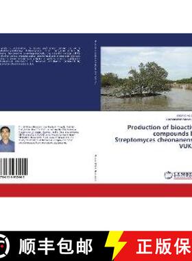 预订 Production of bioactive compounds by Streptomyces cheonanensis VUK-A [9786139955442]
