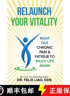 预订 Relaunch Your Vitality: Root Out Chronic Pain & Fatigue To Enjoy Life Again [9798986426839]