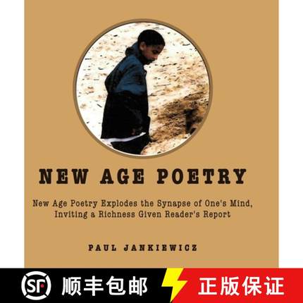 预订 New Age Poetry: New Age Poetry Explodes the Synapse of One's Mind, Inviting a Richness Given Rea... [9798893414165]