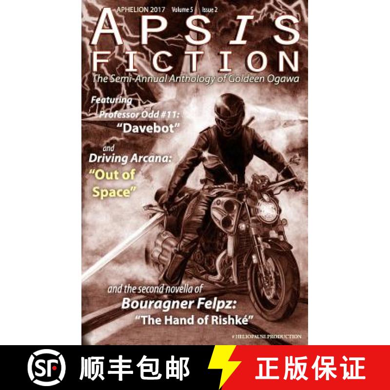 预订 Apsis Fiction Volume 5, Issue 2: Aphelion 2017: The Semi-Annual Anthology of Goldeen Ogawa [9781945781063]
