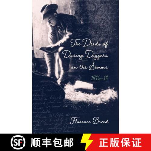 【3-4周达】The Deeds of Daring Diggers on the Somme: 1916-1918 [9781925707748]