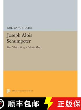 【3-4周达】Joseph Alois Schumpeter – The Public Life of a Private Man [9780691656311]