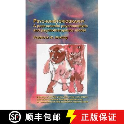 【3-4周达】Psychohistoriography: A Post-Colonial Psychoanalytical and Psychotherapeutic Model [9781849053570]