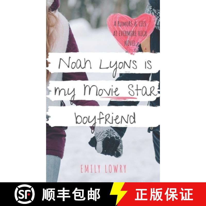 【3-4周达】Noah Lyons is My Movie Star Boyfriend: A Sweet YA Romance [9781775350187]