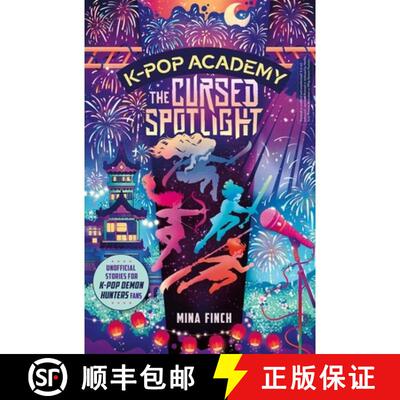 【3-4周达】K-Pop Academy: Cursed Spotlight : Unofficial adventure stories for K-Pop Demon Hunters fans [9781398561403]