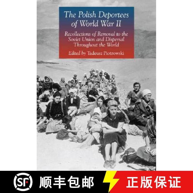 【3-4周达】The Polish Deportees of World War II : Recollections of Removal to the Soviet Union and Di... [9780786432585]
