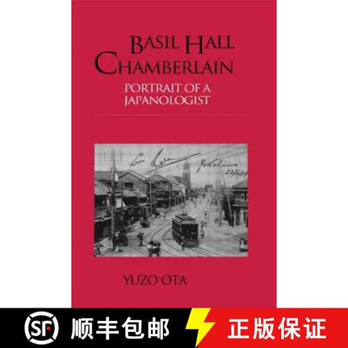 【3-4周达】精装 Basil Hall Chamberlain : Portrait of a Japanologist [9781873410738]