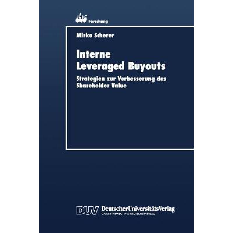 【4周达】Interne Leveraged Buyouts: Strategien Zur Verbesserung Des Shareholder Value [9783824404308] 书籍/杂志/报纸 管理类原版书 原图主图