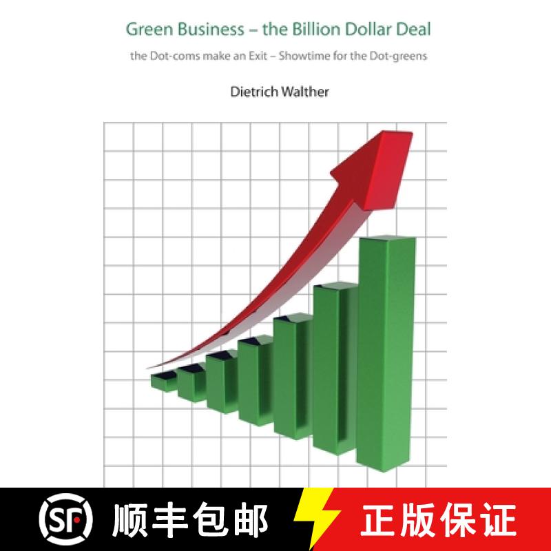 【3-4周达】Green Business-the Billion Dollar Deal: The Dot-coms Make an Exit - Showtime for the Dot-g... [9780985667207]