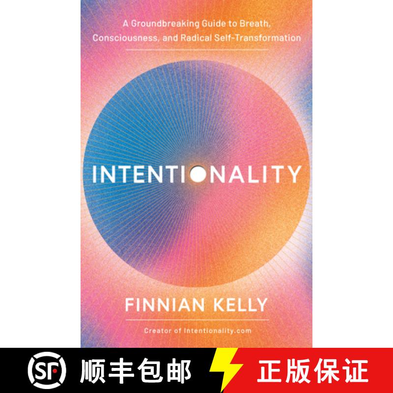 【3-4周达】Intentionality: A Groundbreaking Guide to Breath, Consciousness, and Radical Self-Transfor... [9781401977542]